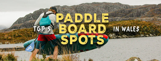 Top 5 SUP spots in Wales