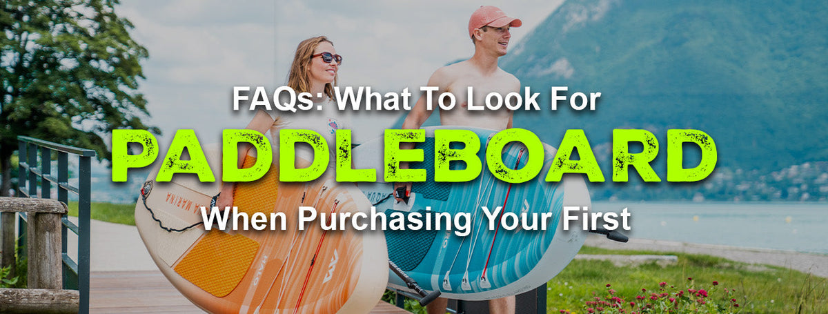 FAQs: What to look for when buying a Paddleboard