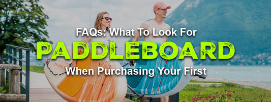 FAQs: What to look for when buying a Paddleboard