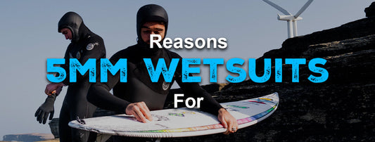 Why 5mm Wetsuits??